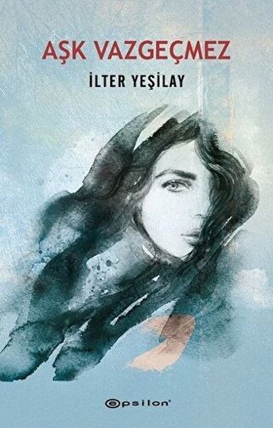 Aşk Vazgeçmez İLTER YEŞİLAY