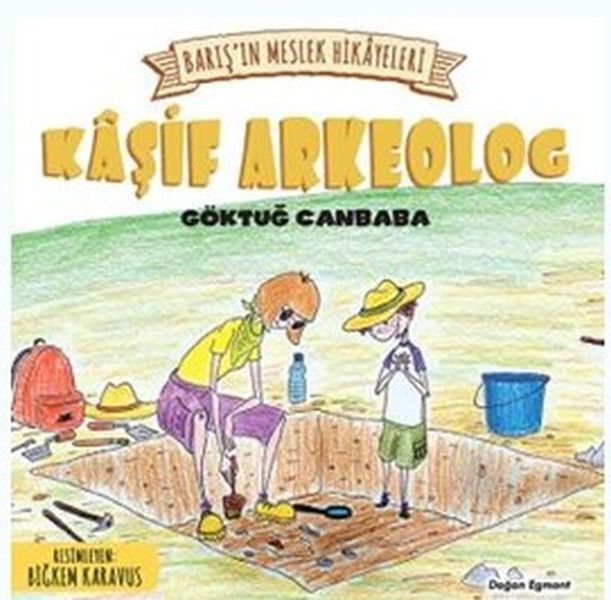 Barış’In Meslek Hikayeleri – Kaşif Arkeo GÖKTUĞ CANBABA