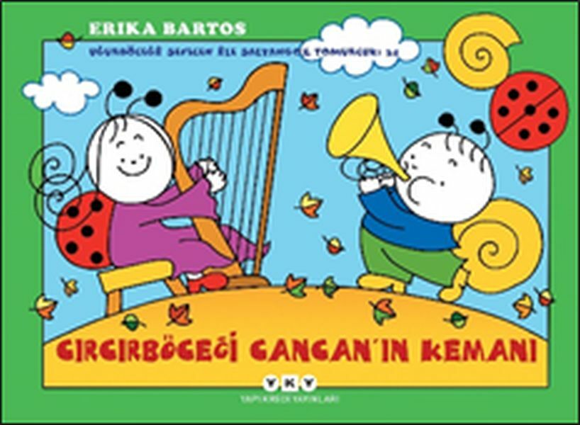 Uğurböceği Sevecen İle Salyangoz Tomurcuk 34 Cırcırböceği Cancanın Kemanı ERİKA BARTOS