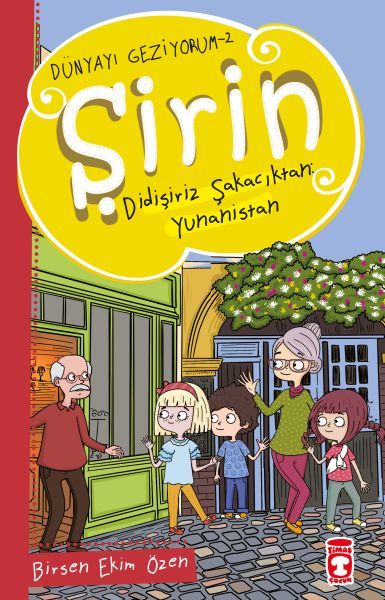 Şirin Didişiriz Şakacıktan: Yunanistan - Dünyayı Geziyorum 2 BİRSEN EKİM ÖZEN