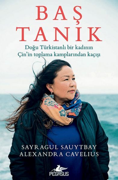Baş Tanık Doğu Türkistanlı Bir Kadının Çinin Toplama Kamplarından Kaçışı ALEXANDRA CAVELİUS