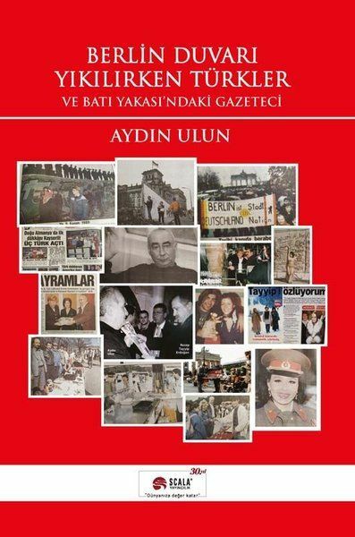 Berlin Duvarı Yıkılırken Türkler ve Batı Yakası'ndaki Gazeteci AYDIN ULUN