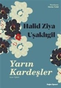 Halid Ziya Uşaklıgil - Yarın Kardeşler - HALİT ZİYA UŞAKLIGİL