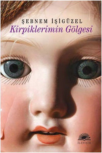 Kirpiklerimin Gölgesi ŞEBNEM İŞİGÜZEL