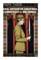 Kral Arthurun Sarayında Connecticutlı Bir Yankee MARK TWAİN