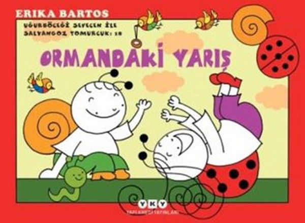 Uğurböceği Sevecen ile Salyangoz Tomurcuk 18 Ormandaki Yarış ERİKA BARTOS