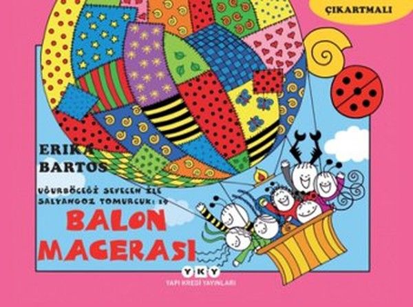 Uğurböceği Sevecen ile Salyangoz Tomurcuk 19 Balon Macerası ERİKA BARTOS