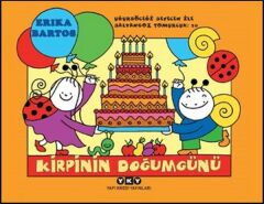 Uğurböceği Sevecen ile Salyangoz Tomurcuk 20 Kirpinin Doğum Günü ERİKA BARTOS