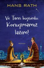Ve Tanrı Buyurdu Konuşmamız Lazım HANS RATH