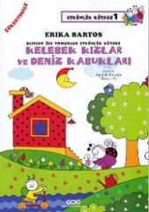 Sevecen ile Tomurcuk Etkinlik Kitabı 01 Kelebek Kızlar ve Deniz Kabukları ERİKA BARTOS