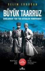Büyük Taarruz Dağlarda Tek Tek Ateşler Yanıyordu SELİM ERDOĞAN