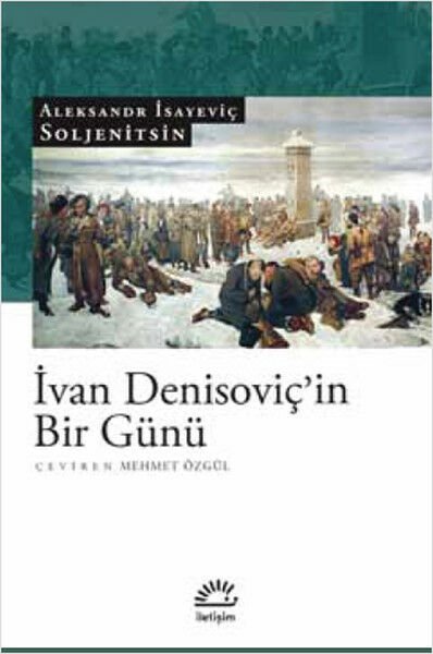 İvan Denisoviç'in Bir Günü ALEKSANDR ISAYEVİÇ SOLJENİTSİN