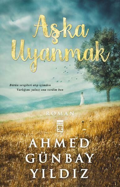 Aşka Uyanmak AHMED GÜNBAY YILDIZ