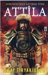 Attila Avrupayı Dize Getiren Türk OKAY TIRYAKIOĞLU