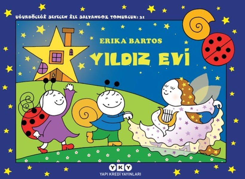 Uğurböceği Sevecen İle Salyangoz Tomurcuk 31 Yıldız Evi ERİKA BARTOS