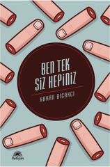 Ben Tek Siz Hepiniz HAKAN BIÇAKCI
