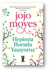 Hepimiz Burada Yaşıyoruz JOJO MOYES