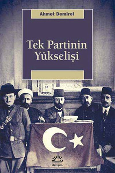 Tek Partinin Yükselişi AHMET DEMİREL