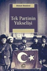 Tek Partinin Yükselişi AHMET DEMİREL