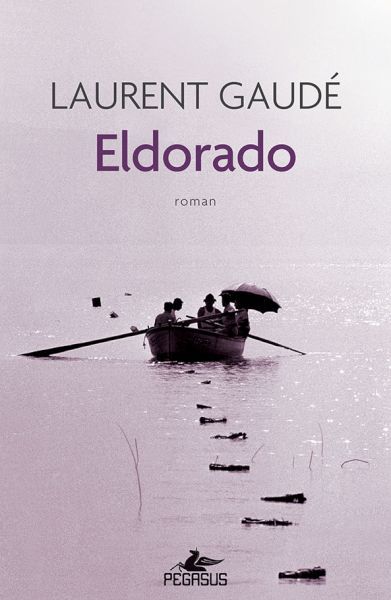 Eldorado LAURENT GAUDÉ