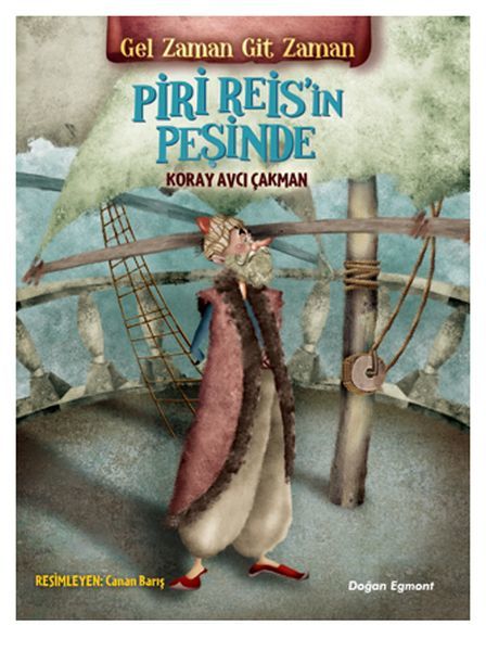 Gel Zaman Git Zaman Piri Reis'İn Peşinde KORAY AVCI ÇAKMAN
