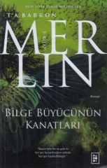 Merlin Bilge Büyücünün Kanatları 5. Kitap T. A. BARRON