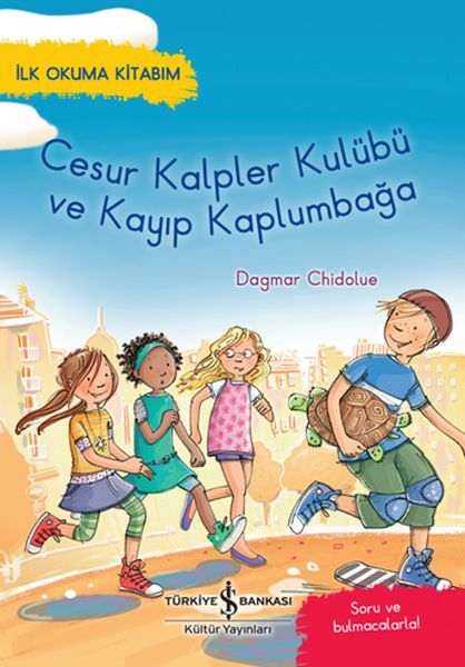 İlk Okuma Kitaplarım Cesur Kalpler Kulübü Ve Kayıp Kaplumbağa DAGMAR CHIDOLUE