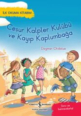 İlk Okuma Kitaplarım Cesur Kalpler Kulübü Ve Kayıp Kaplumbağa DAGMAR CHIDOLUE