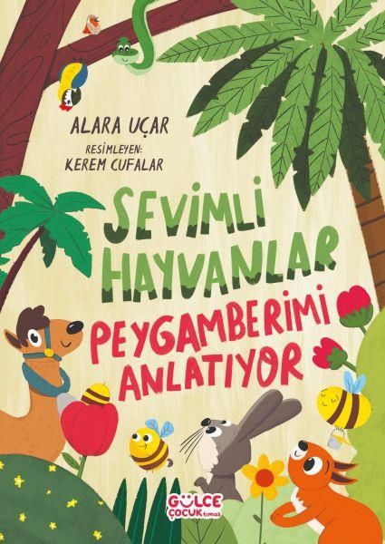 Sevimli Hayvanlar Peygamberimi Anlatıyor ALARA UÇAR