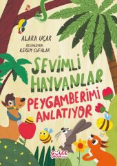 Sevimli Hayvanlar Peygamberimi Anlatıyor ALARA UÇAR