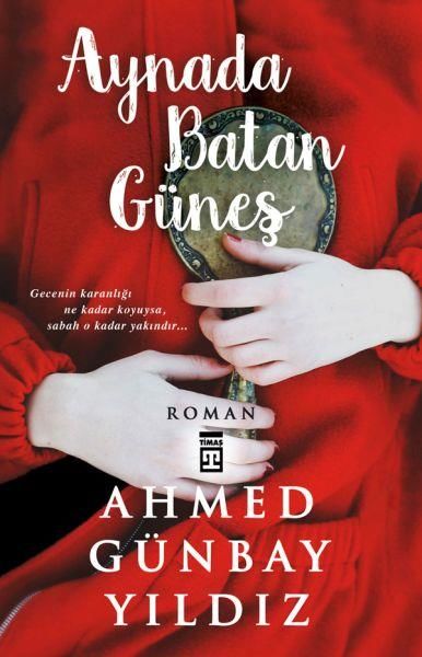 Aynada Batan Güneş AHMED GÜNBAY YILDIZ