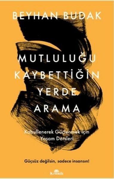 Mutluluğu Kaybettiğin Yerde Arama BEYHAN BUDAK