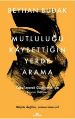Mutluluğu Kaybettiğin Yerde Arama BEYHAN BUDAK