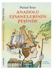 Anadolu Efsanelerinin Peşinde MAVİSEL YENER