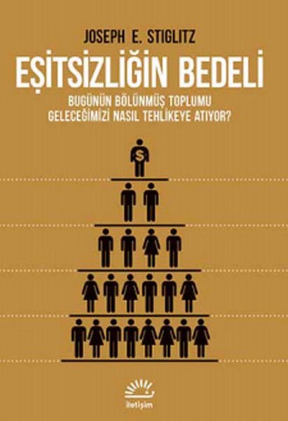 Eşitsizliğin Bedeli Bugünün Bölünmüş Toplumu Geleceğimizi Nasıl Tehlikeye Atıyor JOSEPH E. STİGLİTZ