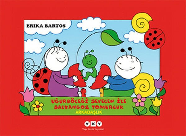 Uğurböceği Sevecen ile Salyangoz Tomurcuk 01 Arkadaşlık ERİKA BARTOS