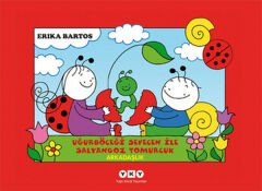 Uğurböceği Sevecen ile Salyangoz Tomurcuk 01 Arkadaşlık ERİKA BARTOS