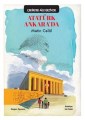 Çekirdek Aile Geziyor Atatürk Ankara’Da METİN CELAL