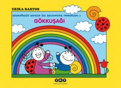 Uğurböceği Sevecen ile Salyangoz Tomurcuk 02 Gökkuşağı ERİKA BARTOS