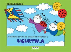 Uğurböceği Sevecen ile Salyangoz Tomurcuk 04 Uçurtma ERİKA BARTOS