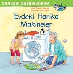 Dünyayı Öğreniyorum Evdeki Harika Makineler CHRISTIAN TIELMANN