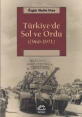 Türkiye'de Sol ve Ordu 1960 1971 ÖZGÜR MUTLU ULUS