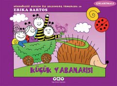 Uğurböceği Sevecen ile Salyangoz Tomurcuk 10 Küçük Yabanarısı ERİKA BARTOS