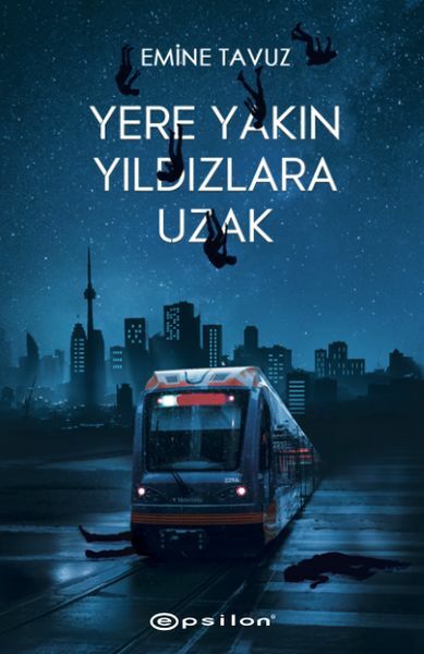 Yere Yakın Yıldızlara Uzak EMİNE TAVUZ