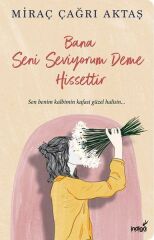 Bana Seni Seviyorum Deme Hissettir MiRAÇ ÇAĞRI AKTAŞ