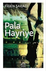 Pala Hayriye FİGEN ŞAKACI