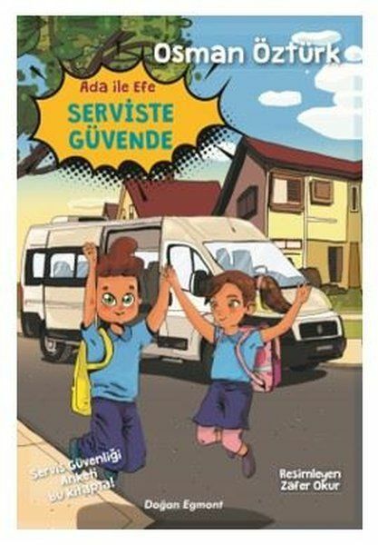 Ada İle Efe Serviste Güvende OSMAN ÖZTÜRK