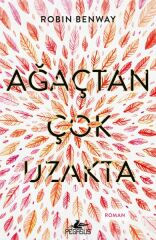 Ağaçtan Çok Uzakta ROBIN BENWAY