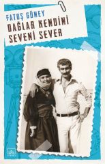 Dağlar Kendini Seveni Sever FATOŞ GÜNEY