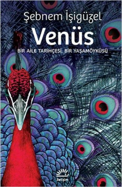 Venüs Bir Aile Tarihçesi, Bir Yaşamöyküsü ŞEBNEM İŞİGÜZEL